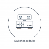 Switches et hubs